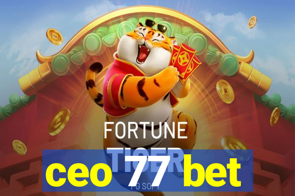 ceo 77 bet